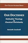 Our Doctrines: Methodist Theology as Classical Christianity (Cliff College academic series)