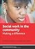 Social Work in the Community: Making a Difference (Social Work in Practice)
