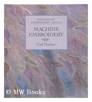 Machine Embroidery (Embroidery Skills Series)
