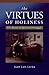 The Virtues of Holiness: The Basics of Spiritual Struggle