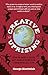 Creative Uprising: How To Make A Living And Make A Difference Doing What You Love