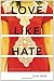 Love Like Hate: A Novel