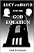 Lucy and David and the God Equation