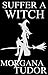 Suffer A Witch (Trial of the Witch Series)