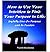 How To Use Your Intuition To Find Your Purpose In Life: Joyfully Live On Purpose and In Passion
