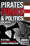 Pirates, Punks & Politics by Nick Davidson