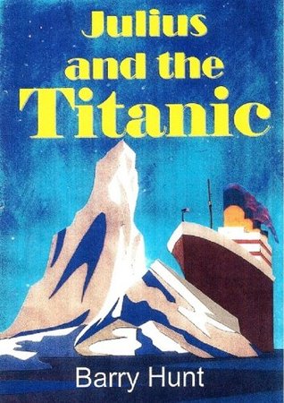 Julius and the Titanic (Kindle Edition)