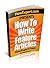 How To Write a Feature Article: Your Step By Step Guide To Writing Feature Articles