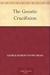 The Gnostic Cruci...