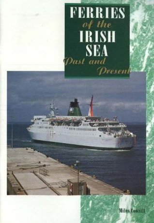Ferries of the Irish Sea Past and Present