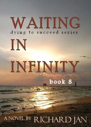 Book 8, Waiting In Infinity (Dying to Succeed)