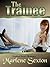 The Trainee by Marlene Sexton