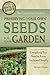 The Complete Guide to Preserving Your Own Seeds for Your Garden by Katharine  Murphy