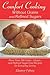 Comfort Cooking Without Grains and Refined Sugars by Eleanor Fahey