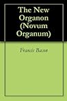 The New Organon (Cambridge Texts in the History of Philosophy) Book cover for The New Organon (Cambridge Texts in the History of Philosophy)
