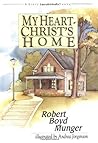 My Heart Christ's Home: A Story for Old and Young