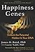 Happiness Genes: Unlock the Positive Potential Hidden in Your DNA