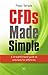 CFDs Made Simple: A straightforward guide to contracts for difference