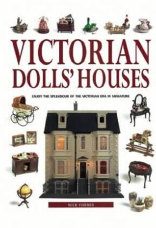 Victorian Doll's Houses : Enjoy the Splendour of the Victorian Era in Miniature (Paperback)