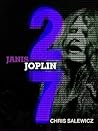 27: Janis Joplin (The 27 Club Series) 27: Janis Joplin (The 27 Club Series)