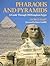 Pharaohs and Pyramids: A Guide Through Old Kingdom Egypt (Miscellaneous)