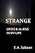 Strange UFO's & Aliens In My Life