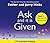 Ask and It Is Given (Part I...