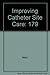 Improving Catheter Site Care