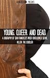 Young, Queer, and Dead: A Biography of San Francisco's Most Overlooked Serial Killer, The Doodler