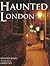 Haunted London