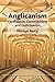 Anglicanism: Confidence, Co...
