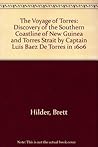 The voyage of Torres: The discovery of the southern coastline of New Guinea and Torres Strait by Captain Luis Baéz de Torres in 1606