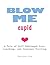 Blow Me Cupid : A Tale of Self-Sabotaged Love, Loathing, and Internet Trolling