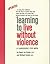 Learning to Live Without Violence by Daniel Jay Sonkin