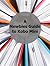 A Newbies Guide to Kobo Mini: The Unofficial Guide
