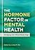 The Hormone Factor in Menta...