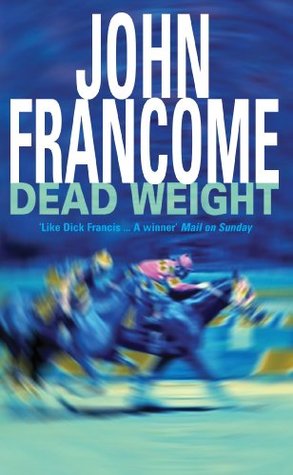 Dead Weight: A page-turning racing thriller about courage on the racecourse (Kindle Edition)