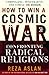 How to Win a Cosmic War: Confronting Radical Religion