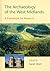 The Archaeology of the West Midlands by Sarah Watt The Archaeology of the West Midlands by Sarah Watt