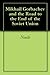 Mikhail Gorbachev and the Road to the End of the Soviet Union
