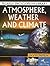 Atmosphere, Weather & Climate by Pallabi B. Tomar