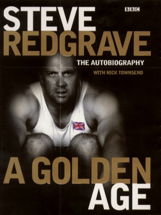 A Golden Age : Steve Redgrave, the Autobiography (Hardcover)