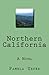Northern California: A Novel