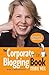 The Corporate Blogging Book [Updated Edition With a New Preface]