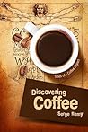 Discovering Coffee (Tales of a Coffee Expert Book 1)