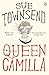 Queen Camilla by Sue Townsend