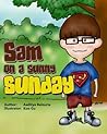 Sam on a Sunny Sunday (A Rhyming Children's Picture Book)