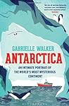 Antarctica by Gabrielle Walker