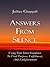 Answers From Silence: Using Your Inner Guidance To Find Purpose, Fulfillment, and Enlightenment