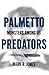 Palmetto Predators: Monster...